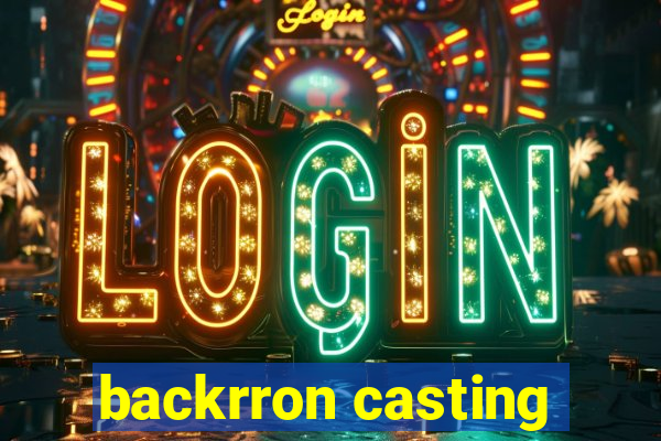 backrron casting